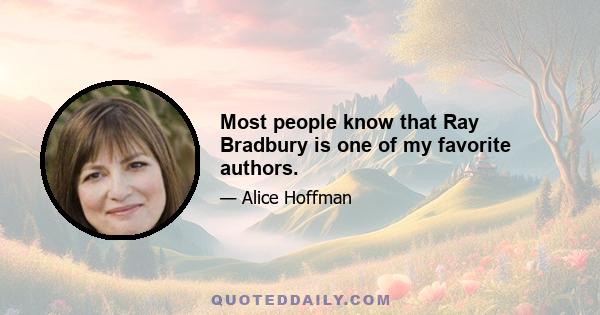 Most people know that Ray Bradbury is one of my favorite authors.