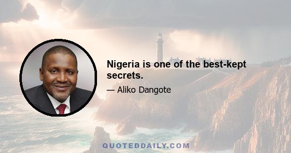 Nigeria is one of the best-kept secrets.