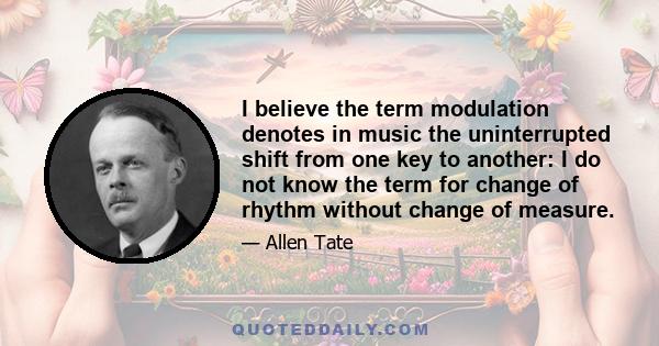 I believe the term modulation denotes in music the uninterrupted shift from one key to another: I do not know the term for change of rhythm without change of measure.