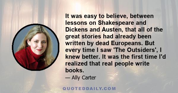 It was easy to believe, between lessons on Shakespeare and Dickens and Austen, that all of the great stories had already been written by dead Europeans. But every time I saw 'The Outsiders', I knew better. It was the