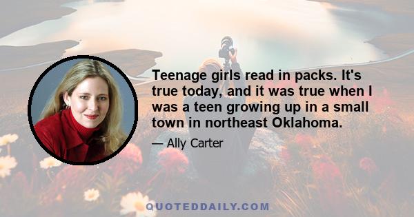 Teenage girls read in packs. It's true today, and it was true when I was a teen growing up in a small town in northeast Oklahoma.