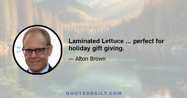 Laminated Lettuce ... perfect for holiday gift giving.