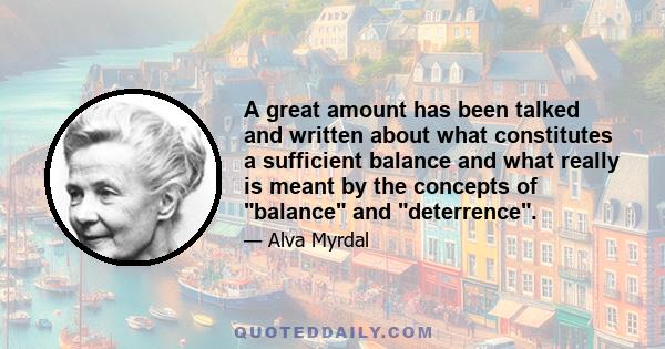 A great amount has been talked and written about what constitutes a sufficient balance and what really is meant by the concepts of balance and deterrence.