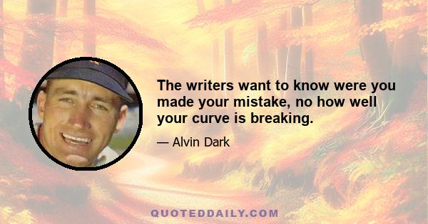 The writers want to know were you made your mistake, no how well your curve is breaking.