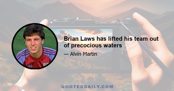 Brian Laws has lifted his team out of precocious waters