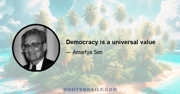 Democracy is a universal value