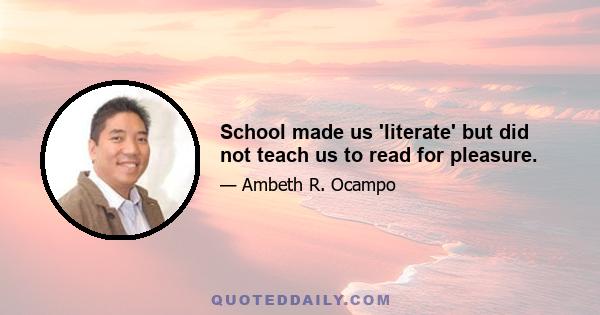 School made us 'literate' but did not teach us to read for pleasure.