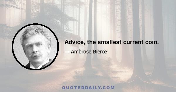 Advice, the smallest current coin.