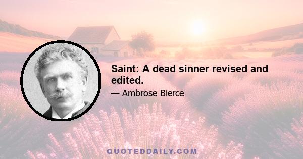 Saint: A dead sinner revised and edited.