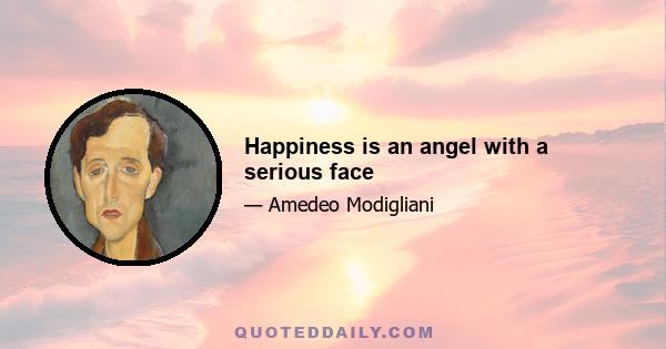 Happiness is an angel with a serious face