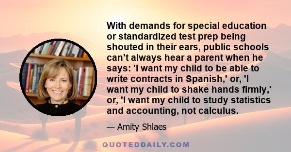 With demands for special education or standardized test prep being shouted in their ears, public schools can't always hear a parent when he says: 'I want my child to be able to write contracts in Spanish,' or, 'I want