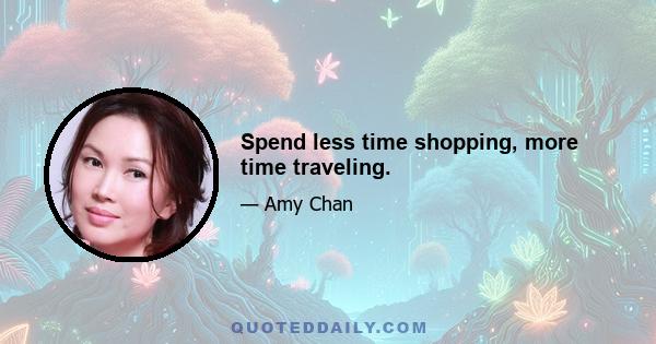 Spend less time shopping, more time traveling.