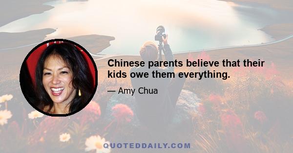 Chinese parents believe that their kids owe them everything.