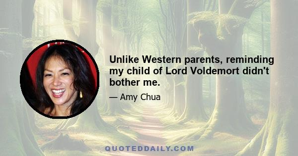 Unlike Western parents, reminding my child of Lord Voldemort didn't bother me.