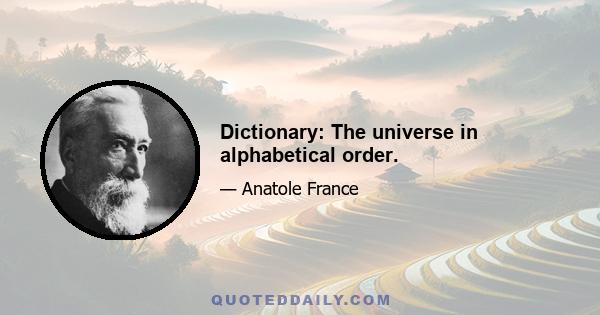 Dictionary: The universe in alphabetical order.