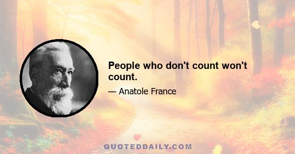 People who don't count won't count.