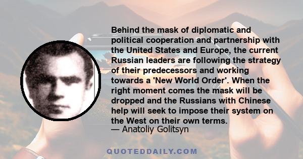 Behind the mask of diplomatic and political cooperation and partnership with the United States and Europe, the current Russian leaders are following the strategy of their predecessors and working towards a 'New World