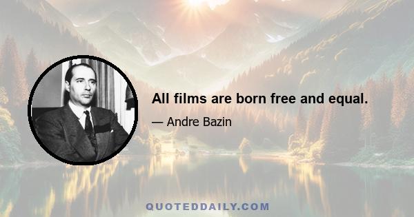 All films are born free and equal.