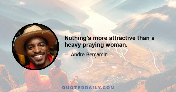 Nothing's more attractive than a heavy praying woman.