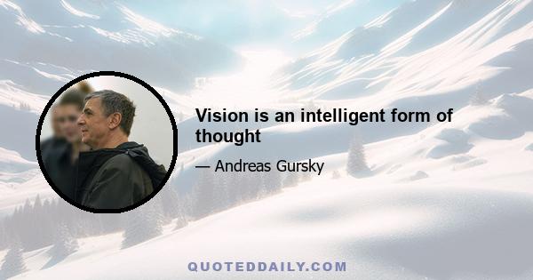 Vision is an intelligent form of thought