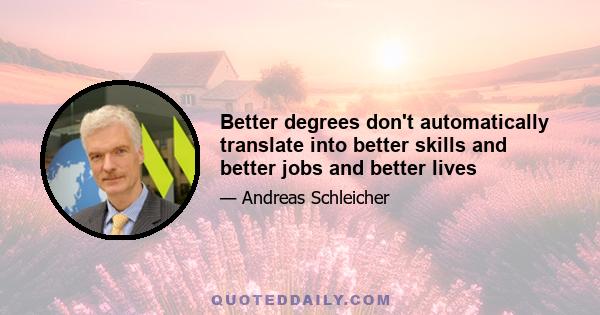 Better degrees don't automatically translate into better skills and better jobs and better lives