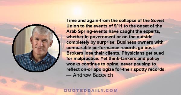 Time and again-from the collapse of the Soviet Union to the events of 9/11 to the onset of the Arab Spring-events have caught the experts, whether in government or on the outside, completely by surprise. Business owners 