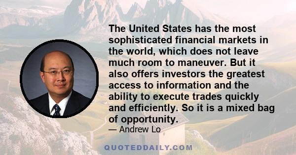 The United States has the most sophisticated financial markets in the world, which does not leave much room to maneuver. But it also offers investors the greatest access to information and the ability to execute trades