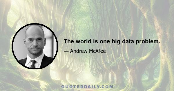 The world is one big data problem.