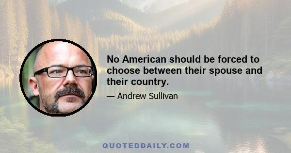 No American should be forced to choose between their spouse and their country.