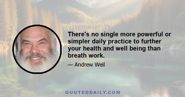 There's no single more powerful or simpler daily practice to further your health and well being than breath work.