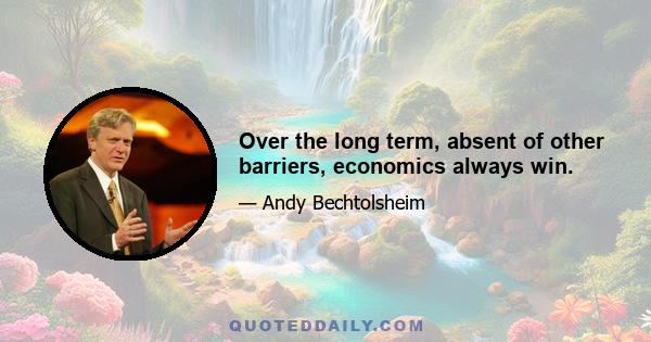 Over the long term, absent of other barriers, economics always win.