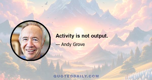 Activity is not output.