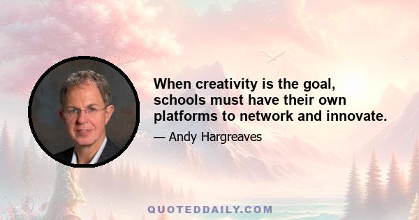 When creativity is the goal, schools must have their own platforms to network and innovate.