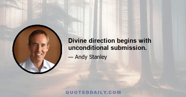 Divine direction begins with unconditional submission.