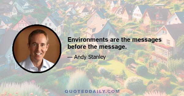 Environments are the messages before the message.