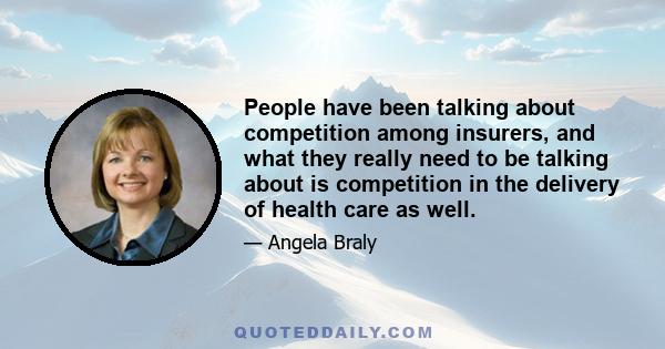 People have been talking about competition among insurers, and what they really need to be talking about is competition in the delivery of health care as well.