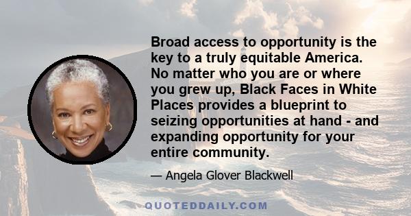 Broad access to opportunity is the key to a truly equitable America. No matter who you are or where you grew up, Black Faces in White Places provides a blueprint to seizing opportunities at hand - and expanding