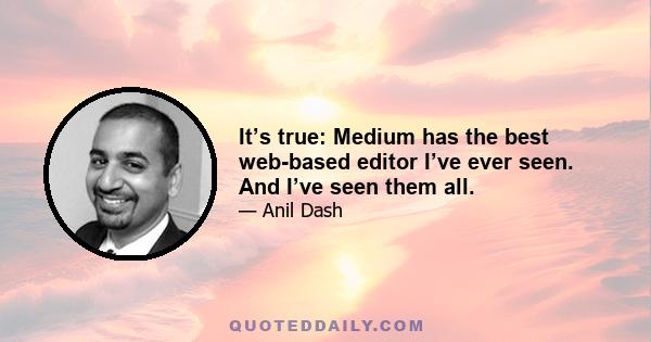 It’s true: Medium has the best web-based editor I’ve ever seen. And I’ve seen them all.