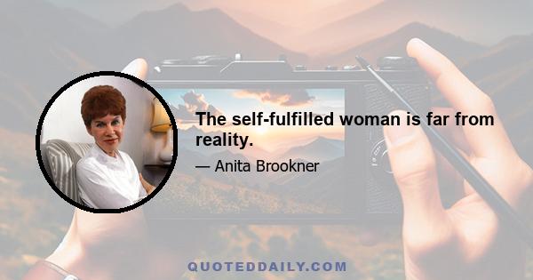 The self-fulfilled woman is far from reality.