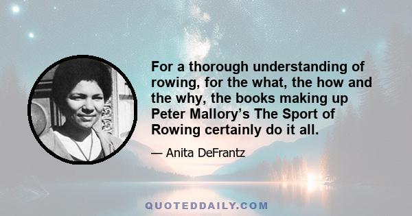 For a thorough understanding of rowing, for the what, the how and the why, the books making up Peter Mallory’s The Sport of Rowing certainly do it all.