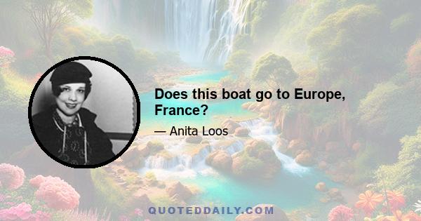 Does this boat go to Europe, France?