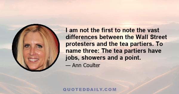 I am not the first to note the vast differences between the Wall Street protesters and the tea partiers. To name three: The tea partiers have jobs, showers and a point.