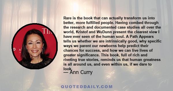 Rare is the book that can actually transform us into better, more fulfilled people. Having combed through the research and documented case studies all over the world, Kristof and WuDunn present the clearest view I have