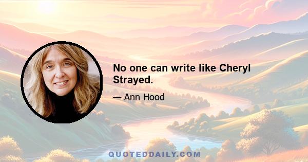 No one can write like Cheryl Strayed.