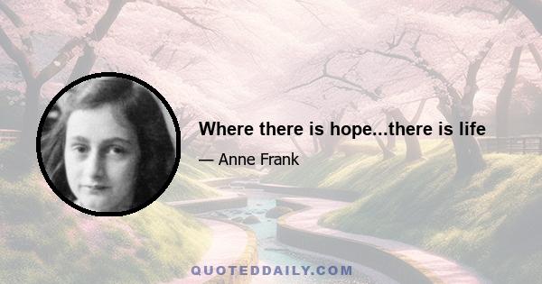 Where there is hope...there is life