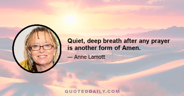 Quiet, deep breath after any prayer is another form of Amen.