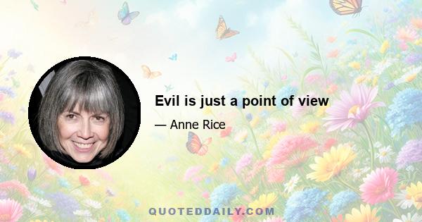 Evil is just a point of view