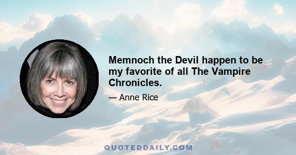 Memnoch the Devil happen to be my favorite of all The Vampire Chronicles.