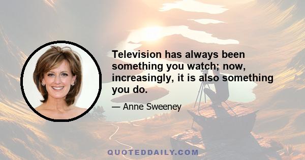 Television has always been something you watch; now, increasingly, it is also something you do.