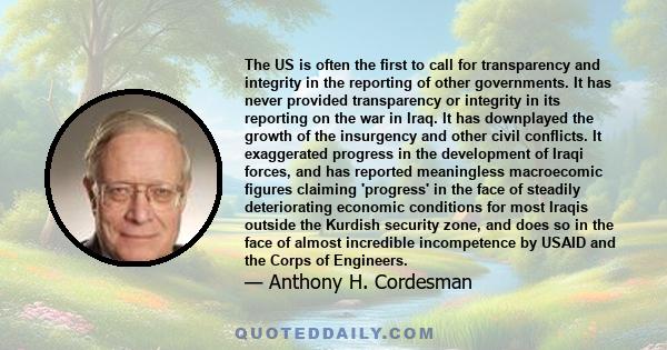 The US is often the first to call for transparency and integrity in the reporting of other governments. It has never provided transparency or integrity in its reporting on the war in Iraq. It has downplayed the growth